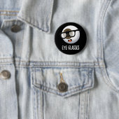 Bril Grappige Oogbal Puns Donkere BG Ronde Button 5,7 Cm (In situ)