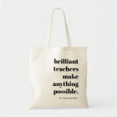 Briljante leraar Educator Waardering Quote Art Tote Bag (Voorkant)