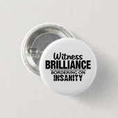 BRILLIANCE VS INSANITY aangepaste knop Ronde Button 3,2 Cm (Voorkant /achterkant)