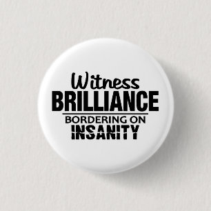 BRILLIANCE VS INSANITY aangepaste knop Ronde Button 3,2 Cm