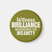 BRILLIANCE VS INSANITY aangepaste magneet (Voorkant)