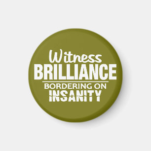 BRILLIANCE VS INSANITY aangepaste magneet