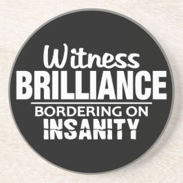 BRILLIANCE VS INSANITY custom onderzetter