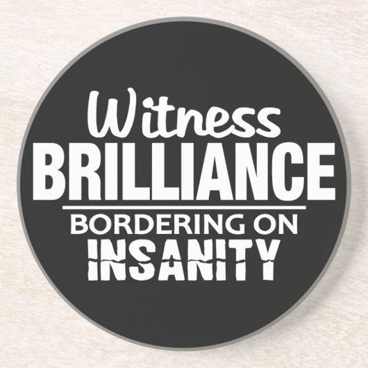 BRILLIANCE VS INSANITY custom onderzetter (Voorkant)