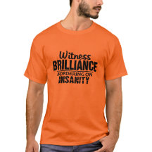 BRILLIANCE VS INSANITY shirt - kies stijl, kleur