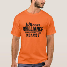 BRILLIANCE VS INSANITY shirt - kies stijl, kleur