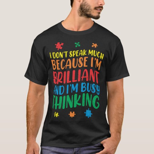Brilliant Busy Think Autistic Autism Awareness T-shirt (Voorkant)