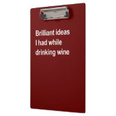 Brilliant ideas I had while drinking wine Klembord (Links)