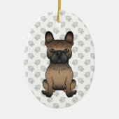 Brindle French Bulldog / Frenchie Cute Dog & Text Keramisch Ornament (Voorkant)