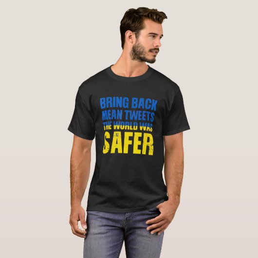 Bring Back Mean Tweets De wereld was veiliger 2 T-shirt (Voorkant volledig)