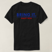 Bring It Haley 2024 Nikki Haley 2024 Presidentieel T-shirt (Design voorkant)