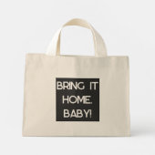 Bring it home, Baby Tote Mini Tote Bag (Achterkant)