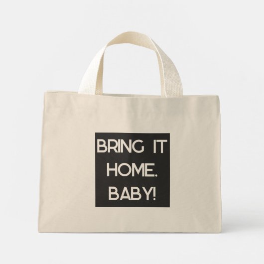 Bring it home, Baby Tote Mini Tote Bag (Achterkant)