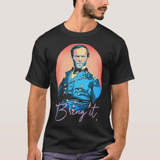 Bring It - William Tecumseh Sherman Pop-Art stijl T-shirt (Voorkant)