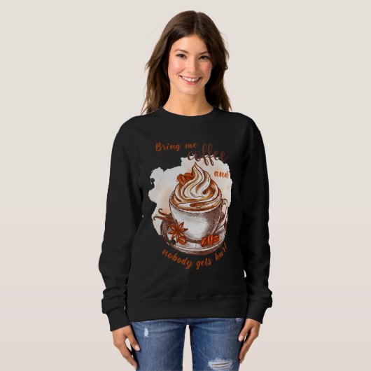 Bring me coffee and nobody gets hurt Caffeine Trui (Voorkant volledig)