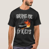 Bring Me My Keys Funeral Car Drifting Sarcastic T-shirt (Voorkant)