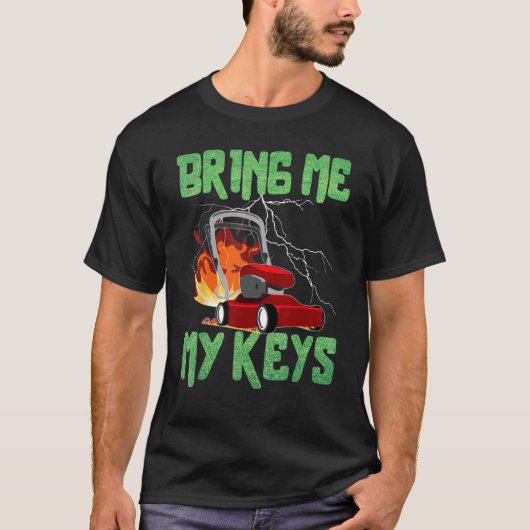 Bring Me My Keys Lawn Mower Drifting Satirical T-shirt (Voorkant)