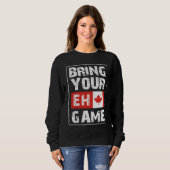 Bring Your EH Game Canada Maple Leaf Canadian Ice Trui (Voorkant volledig)