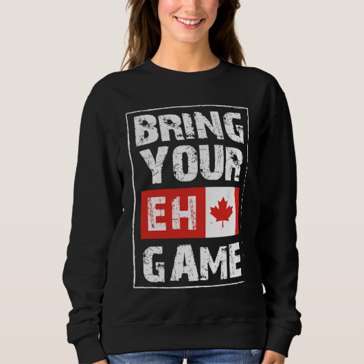 Bring Your EH Game Canada Maple Leaf Canadian Ice Trui (Voorkant)