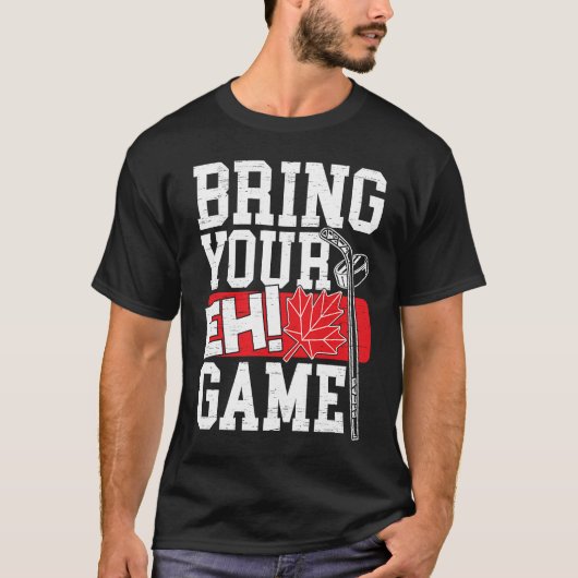Bring Your EH Game Canadian Lacrosse Canada Day Ca T-shirt (Voorkant)