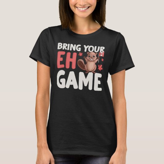 Bring Your Eh Game Cute Beaver Canadian Flag Canad T-shirt (Voorkant)