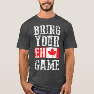 Bring your Tu Game, Canada Flag Canadian Team T-shirt