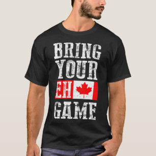 Bring your Tu Game, Canada Flag Canadian Team T-shirt