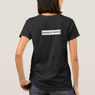 Bringer of Positive Motivatie T-shirt