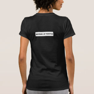 Bringer of Positive Motivatie T-shirt