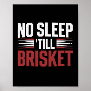 Brisket BBQ Smoker Geen Slaap Tot Brisket Grappig  Poster