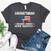 Brisketarian omdat Brisket nooit teleurstelt T-shirt