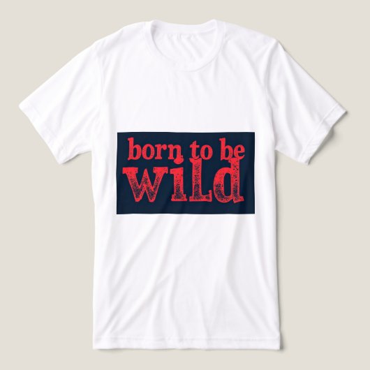 Brite-T Born To Be Wild 0018939 Tri-Blend Shirt (Design voorkant)