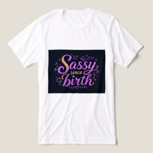 Brite-T Sassy Since Birth 0021863 Tri-Blend Shirt