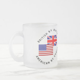 British by Birth American by Choice Matglas Koffiemok