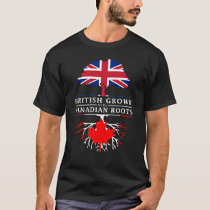 British Grown with Canadian    RootsCanada Design T-shirt