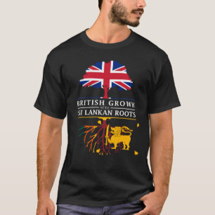 British Grown with Sri    RootsSri Lanka T-shirt