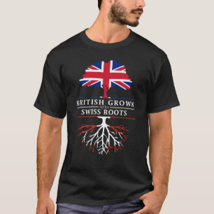 British Grown with Swiss    RootsZwitserland T-shirt