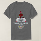 British Grown With Virgin Islander Roots Gift voor T-shirt (Design voorkant)
