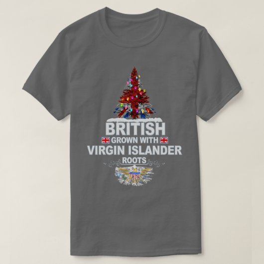 British Grown With Virgin Islander Roots Gift voor T-shirt (Design voorkant)