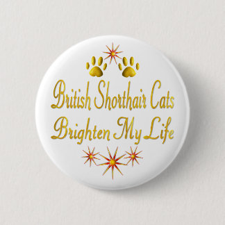 British Shorthair Cats Brighten Mijn leven Ronde Button 5,7 Cm