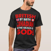 Brits door geboorte Canadese Grace of God Gift T-shirt (Voorkant)