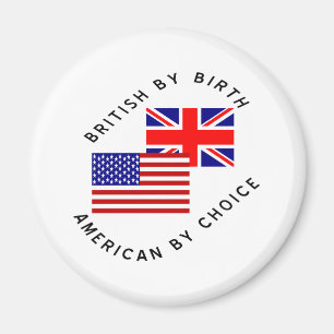 Brits van geboorte, Amerikaan door keuze Magneet