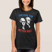 Britse regering Funny Washington Hamilton 4 juli T-shirt (Voorkant)