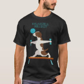 Brittany Dog Fun Gym Working out Balanced & Brilli T-shirt (Voorkant)