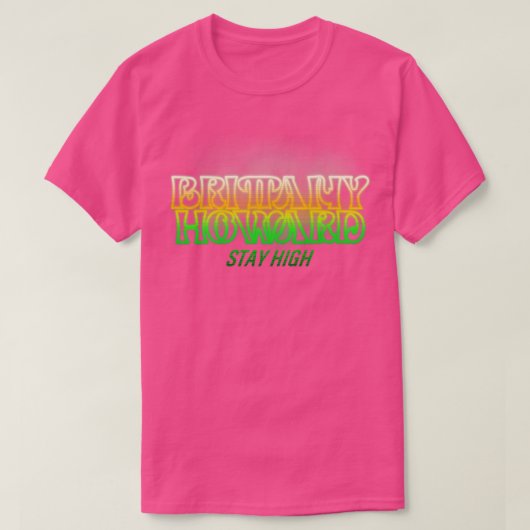 Brittany Howard Stay High T-shirt (Design voorkant)
