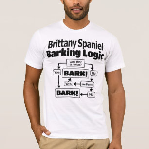 Brittany Spaniel Barking Logic T-shirt