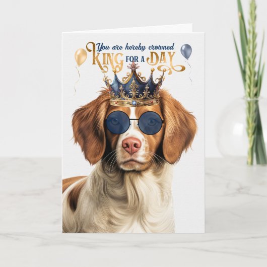 Brittany Spaniel Hond Koning voor een Dag Grappige Kaart (Voorkant)