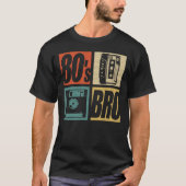 Bro 80s Mode 80 Thema Party 80 T-shirt (Voorkant)