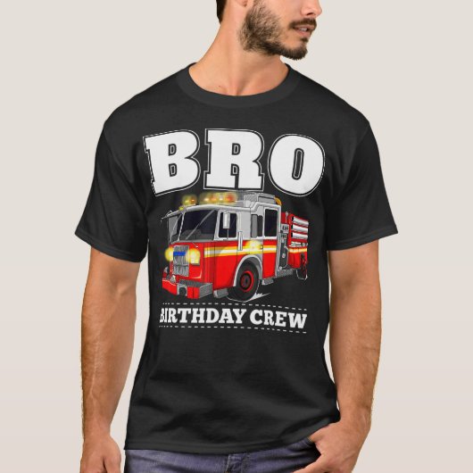 Bro Birthday Crether Fire Truck brandweerman T-shirt (Voorkant)