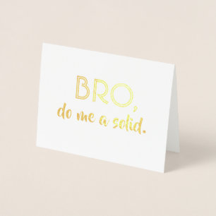 Bro Do Me a Solid - Grappig Groomsman Bro Voorstel Folie Kaarten